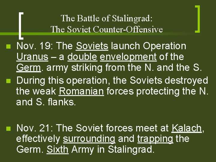 The Battle of Stalingrad: The Soviet Counter-Offensive n n n Nov. 19: The Soviets The Battle of Stalingrad: The Soviet Counter-Offensive n n n Nov. 19: The Soviets
