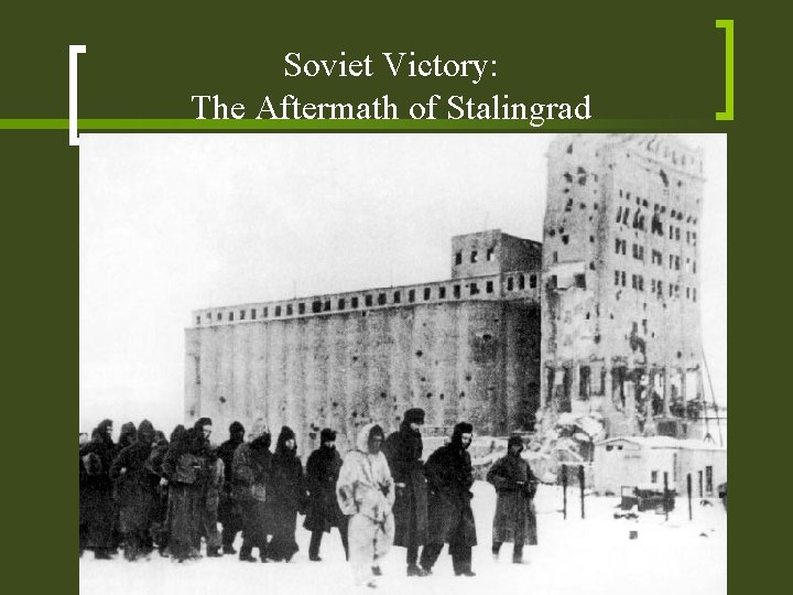 Soviet Victory: The Aftermath of Stalingrad Soviet Victory: The Aftermath of Stalingrad