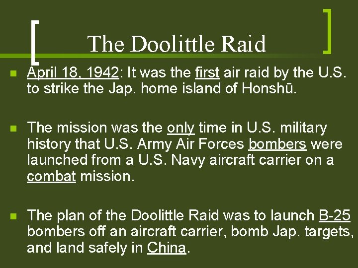 The Doolittle Raid n April 18, 1942: It was the first air raid by The Doolittle Raid n April 18, 1942: It was the first air raid by