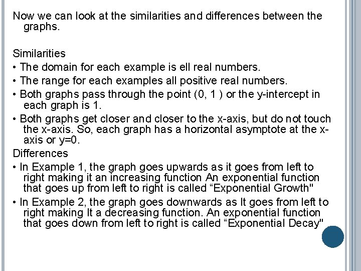 Now we can look at the similarities and differences between the graphs. Similarities •