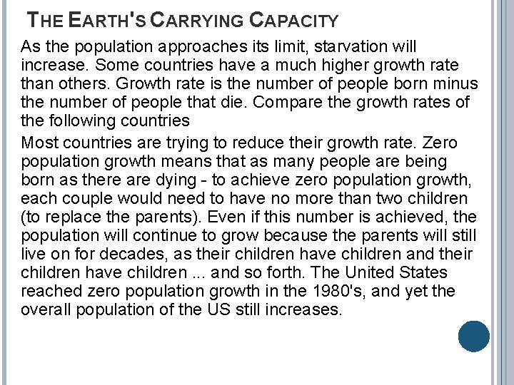 THE EARTH'S CARRYING CAPACITY As the population approaches its limit, starvation will increase. Some