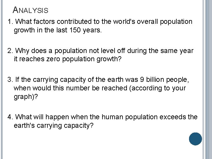 ANALYSIS 1. What factors contributed to the world's overall population growth in the last