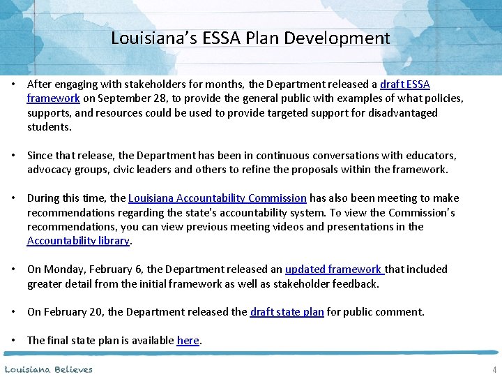 Louisiana’s ESSA Plan Development • After engaging with stakeholders for months, the Department released