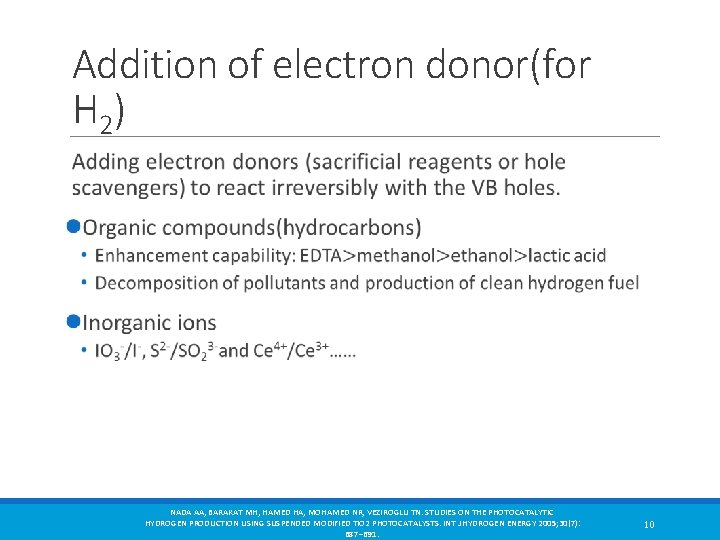 Addition of electron donor(for H 2) NADA AA, BARAKAT MH, HAMED HA, MOHAMED NR,