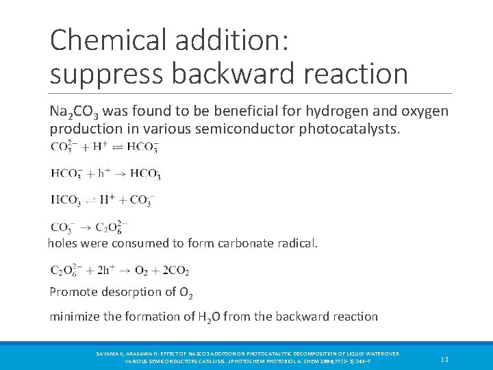 Chemical addition: suppress backward reaction Na 2 CO 3 was found to be beneficial
