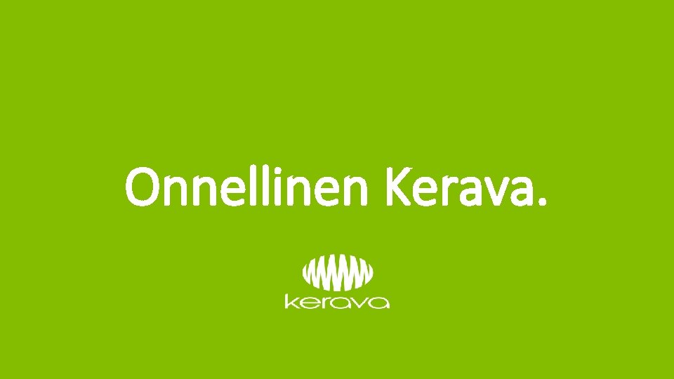 Onnellinen Kerava. kerava. fi 