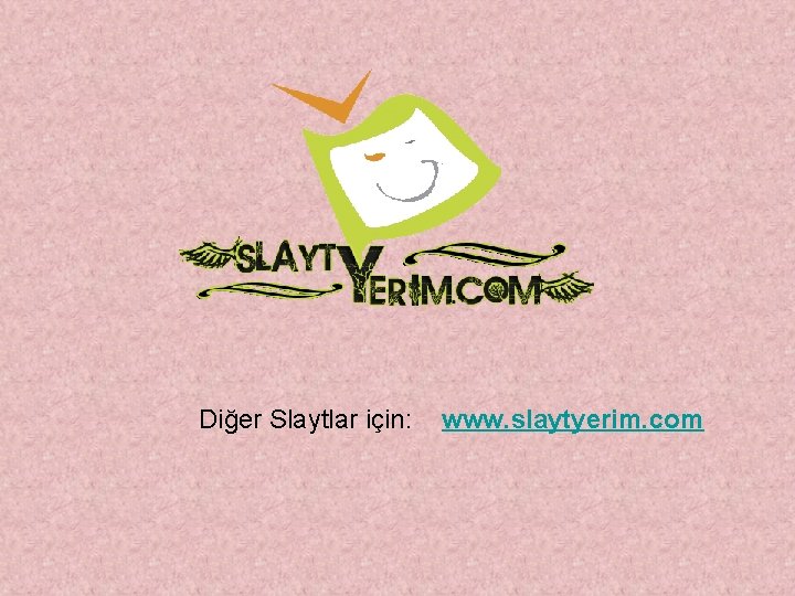 Diğer Slaytlar için: www. slaytyerim. com 