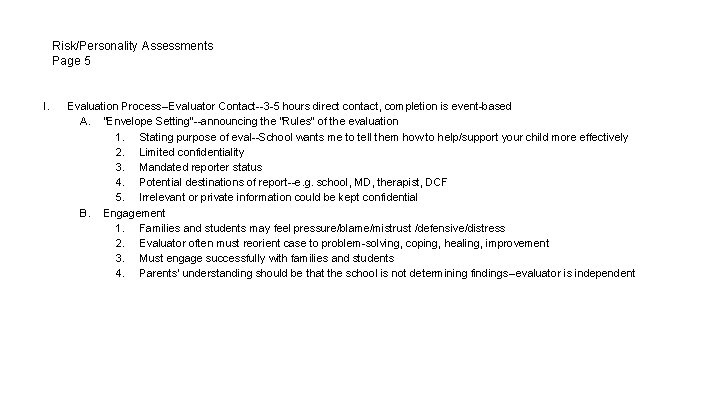 Risk/Personality Assessments Page 5 I. Evaluation Process--Evaluator Contact--3 -5 hours direct contact, completion is