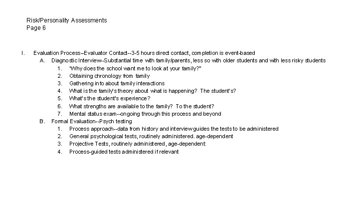 Risk/Personality Assessments Page 6 I. Evaluation Process--Evaluator Contact--3 -5 hours direct contact, completion is