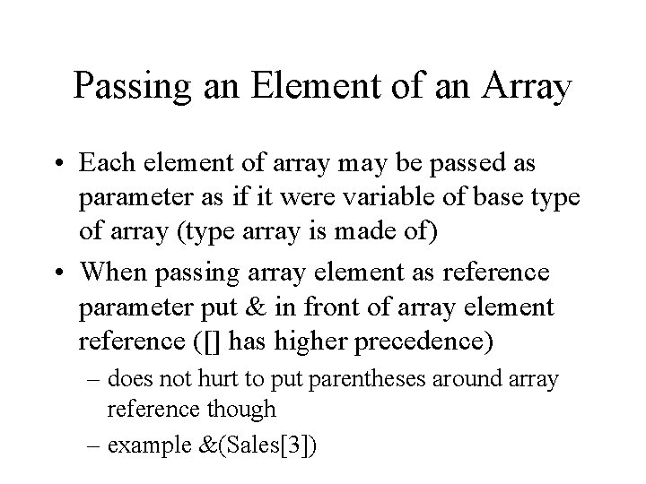 Passing an Element of an Array • Each element of array may be passed