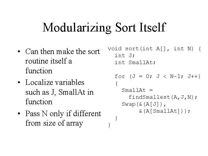 Modularizing Sort Itself • Can then make the sort routine itself a function •