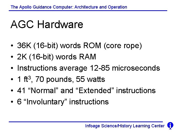 The Apollo Guidance Computer: Architecture and Operation AGC Hardware • • • 36 K