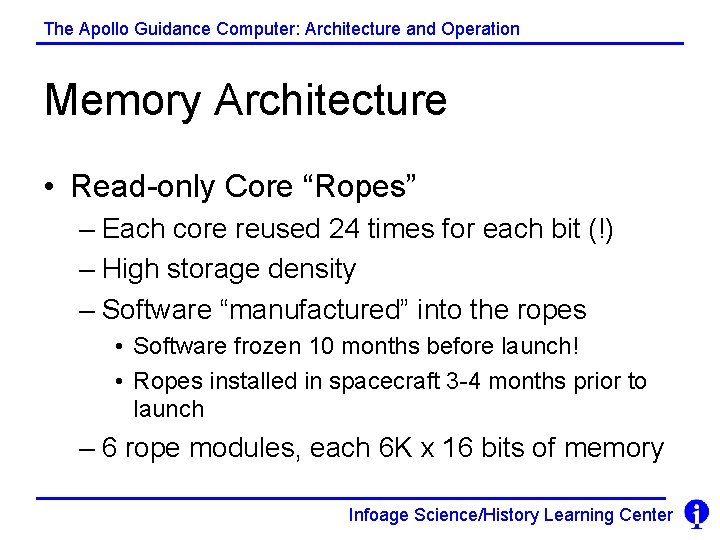 The Apollo Guidance Computer: Architecture and Operation Memory Architecture • Read-only Core “Ropes” –