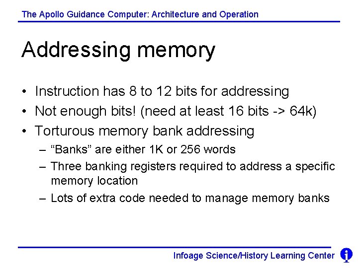 The Apollo Guidance Computer: Architecture and Operation Addressing memory • Instruction has 8 to