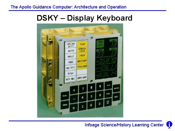 The Apollo Guidance Computer: Architecture and Operation DSKY – Display Keyboard Infoage Science/History Learning