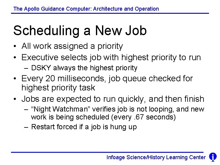 The Apollo Guidance Computer: Architecture and Operation Scheduling a New Job • All work