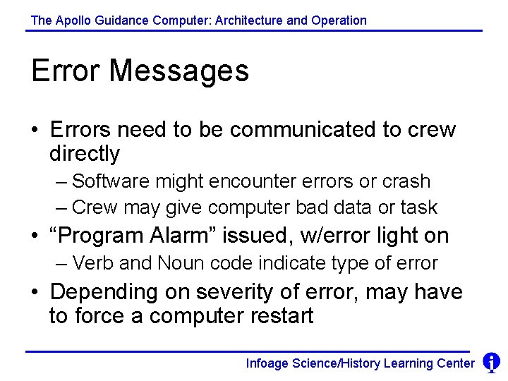 The Apollo Guidance Computer: Architecture and Operation Error Messages • Errors need to be