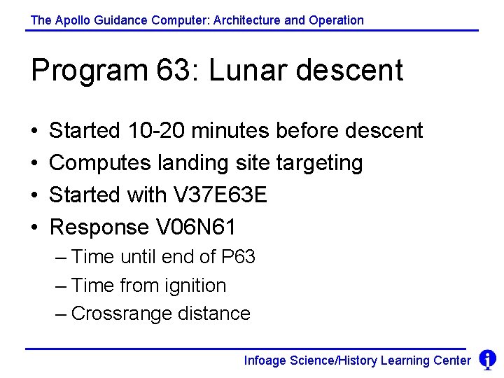 The Apollo Guidance Computer: Architecture and Operation Program 63: Lunar descent • • Started