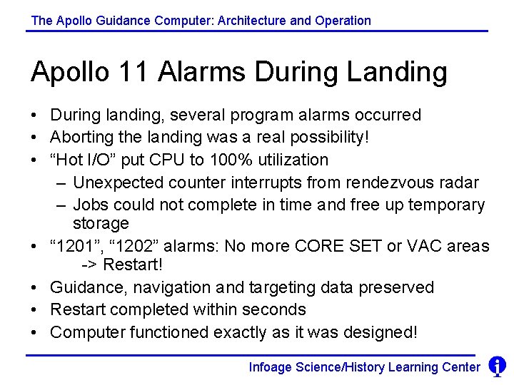 The Apollo Guidance Computer: Architecture and Operation Apollo 11 Alarms During Landing • During