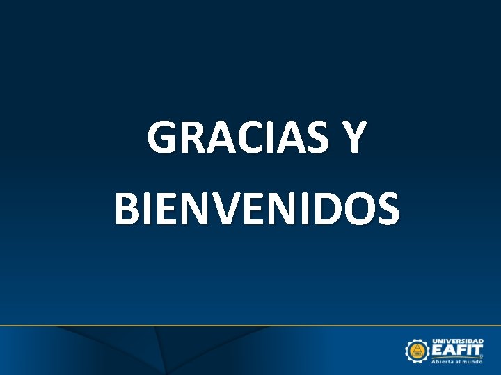 GRACIAS Y BIENVENIDOS 