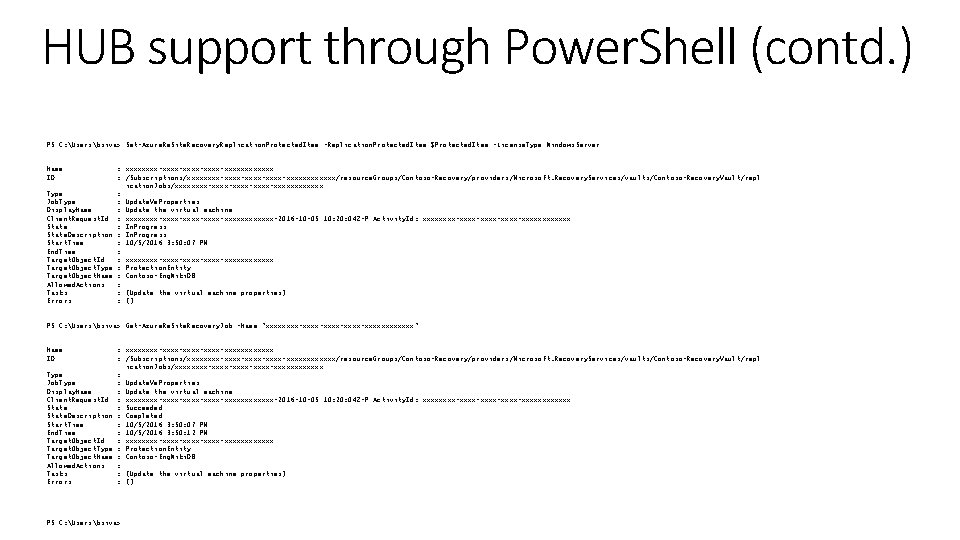 HUB support through Power. Shell (contd. ) PS C: Usersbsiva> Set-Azure. Rm. Site. Recovery.