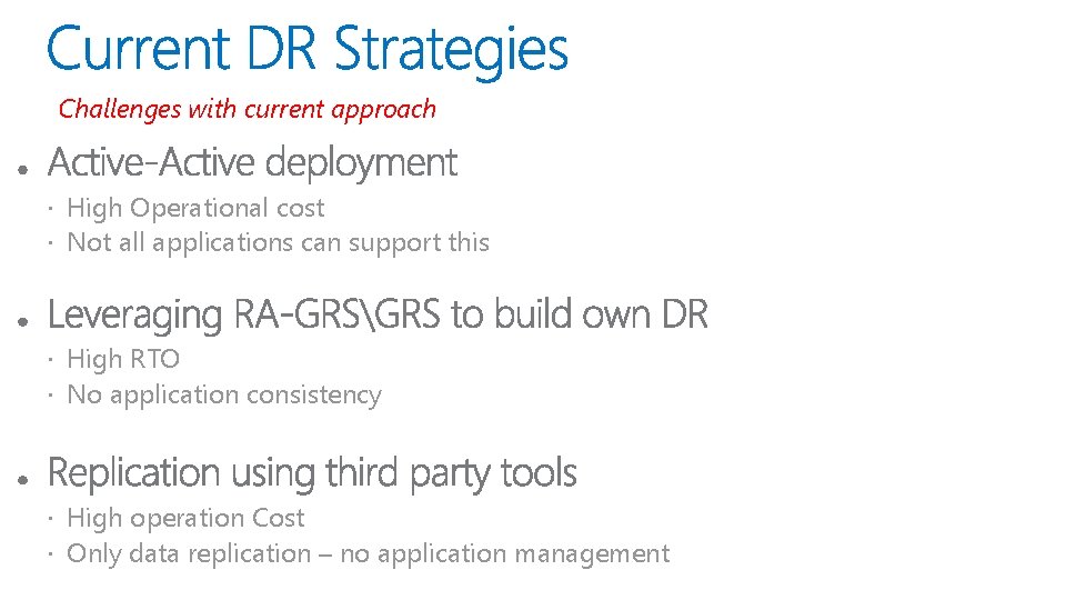 Challenges with current approach High Operational cost Not all applications can support this High