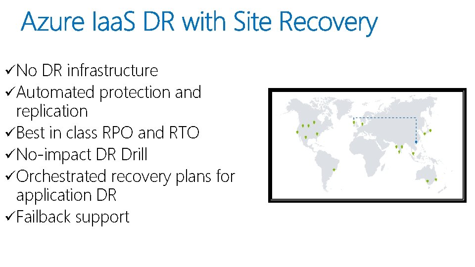 üNo DR infrastructure üAutomated protection and replication üBest in class RPO and RTO üNo-impact