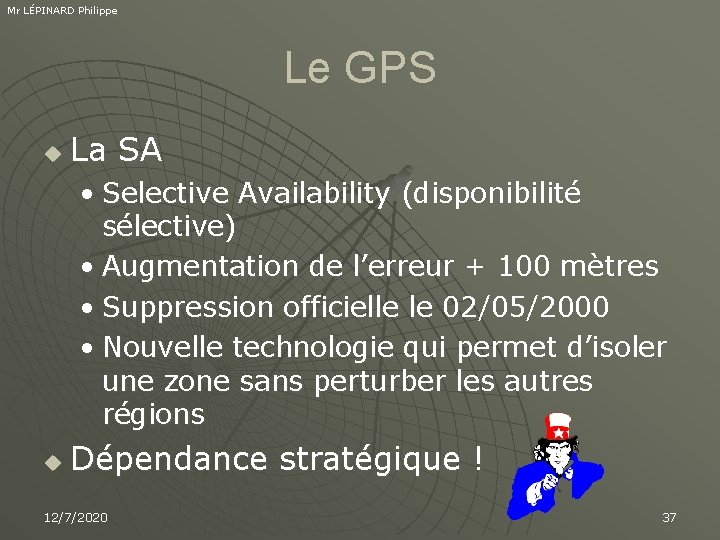 Mr LÉPINARD Philippe Le GPS u La SA • Selective Availability (disponibilité sélective) •