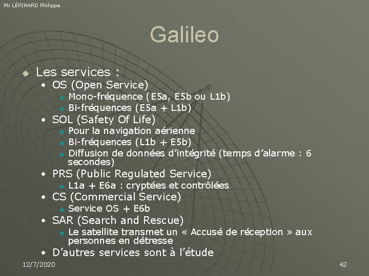 Mr LÉPINARD Philippe Galileo u Les services : • OS (Open Service) u u