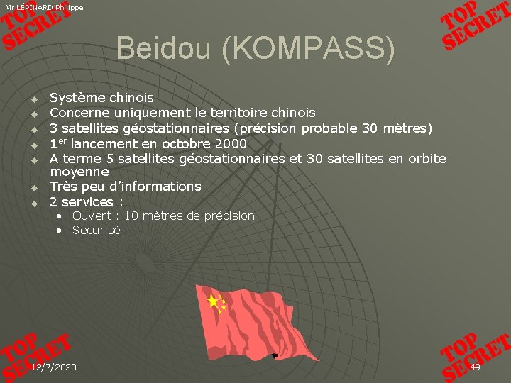 Mr LÉPINARD Philippe Beidou (KOMPASS) u u u u Système chinois Concerne uniquement le
