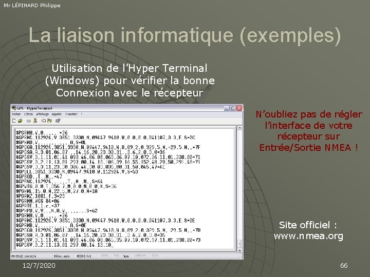 Mr LÉPINARD Philippe La liaison informatique (exemples) Utilisation de l’Hyper Terminal (Windows) pour vérifier
