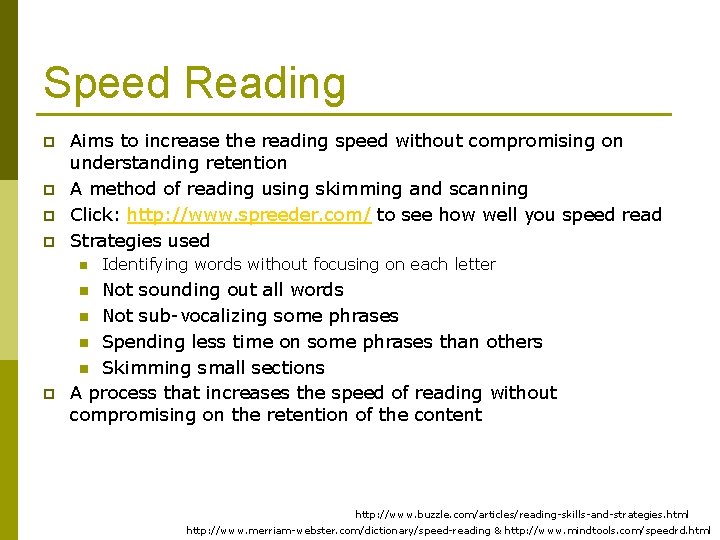 Speed Reading p p Aims to increase the reading speed without compromising on understanding