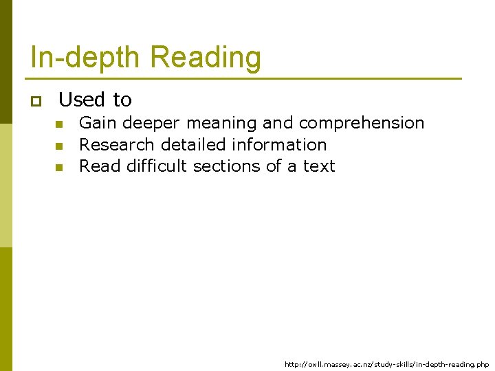 In-depth Reading p Used to n n n Gain deeper meaning and comprehension Research