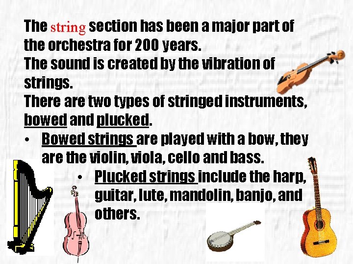 The string section has been a major part of the orchestra for 200 years.