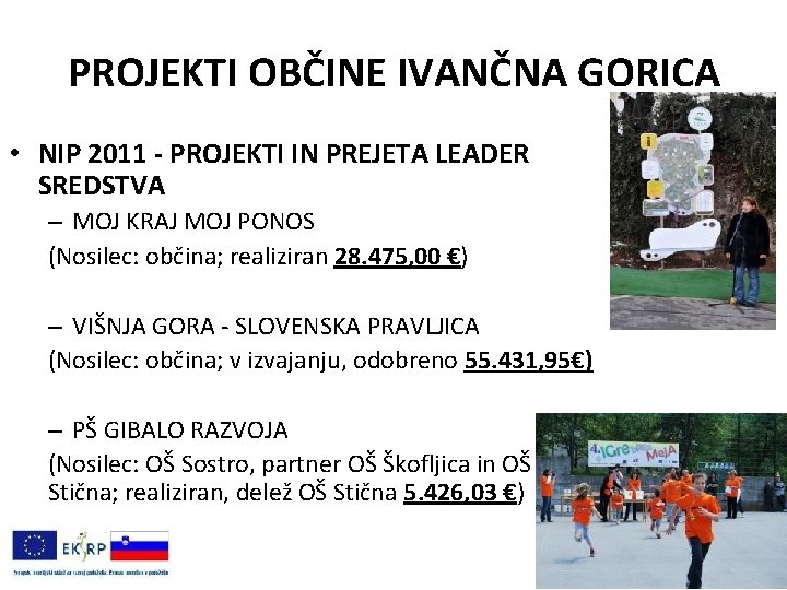 PROJEKTI OBČINE IVANČNA GORICA • NIP 2011 - PROJEKTI IN PREJETA LEADER SREDSTVA –