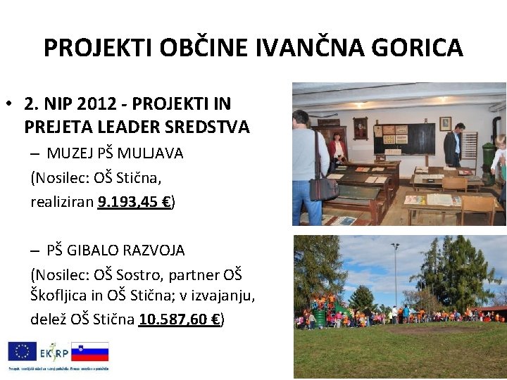 PROJEKTI OBČINE IVANČNA GORICA • 2. NIP 2012 - PROJEKTI IN PREJETA LEADER SREDSTVA