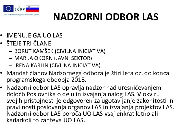 NADZORNI ODBOR LAS • IMENUJE GA UO LAS • ŠTEJE TRI ČLANE – BORUT