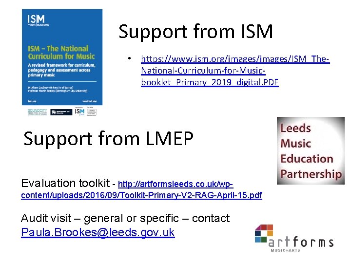 Support from ISM • https: //www. ism. org/images/ISM_The. National-Curriculum-for-Musicbooklet_Primary_2019_digital. PDF Support from LMEP Evaluation