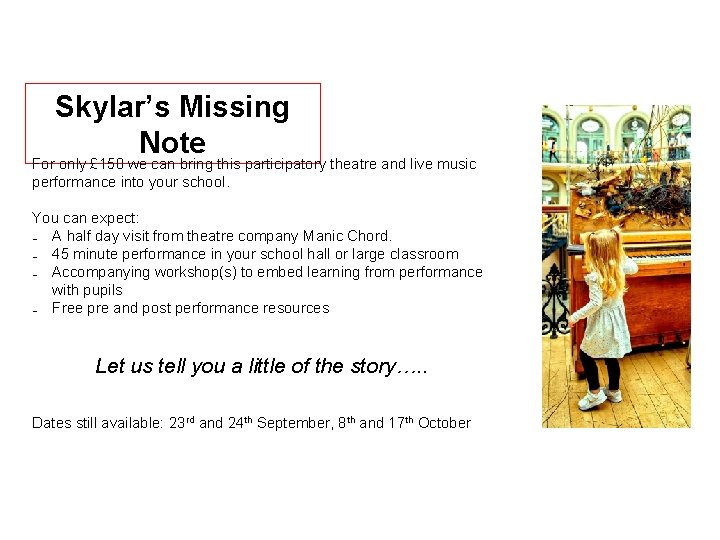Skylar’s Missing Note For only £ 150 we can bring this participatory theatre and