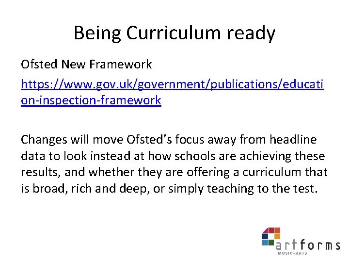 Being Curriculum ready Ofsted New Framework https: //www. gov. uk/government/publications/educati on-inspection-framework Changes will move