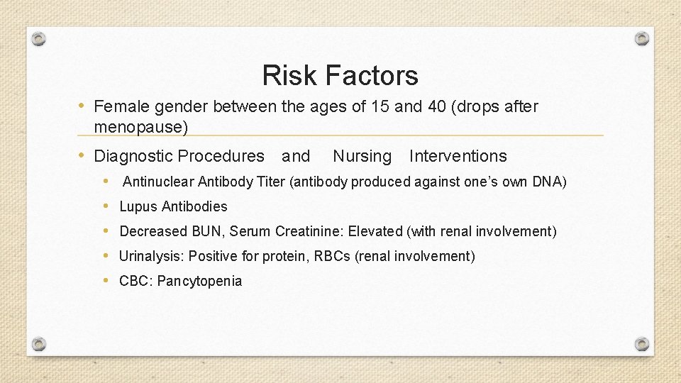 Risk Factors • Female gender between the ages of 15 and 40 (drops after