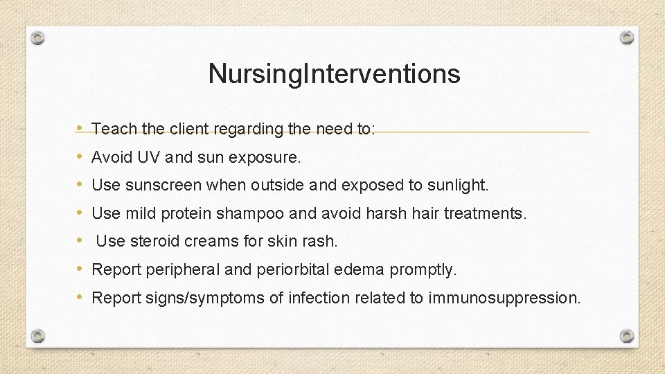 Nursing. Interventions • • Teach the client regarding the need to: Avoid UV and