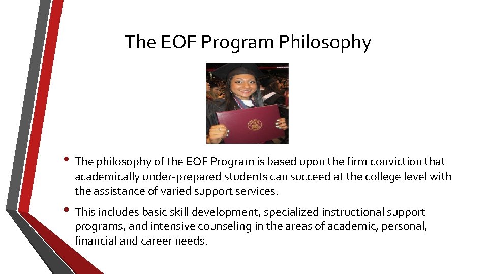 The EOF Program Philosophy • The philosophy of the EOF Program is based upon