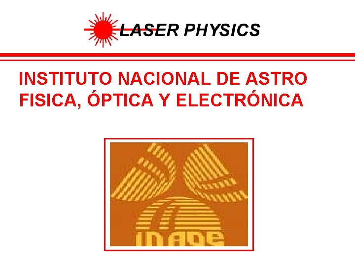 INSTITUTO NACIONAL DE ASTRO FISICA, ÓPTICA Y ELECTRÓNICA 