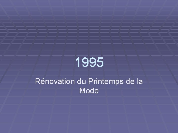 1995 Rénovation du Printemps de la Mode 