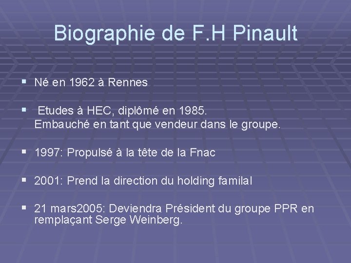 Biographie de F. H Pinault § Né en 1962 à Rennes § Etudes à