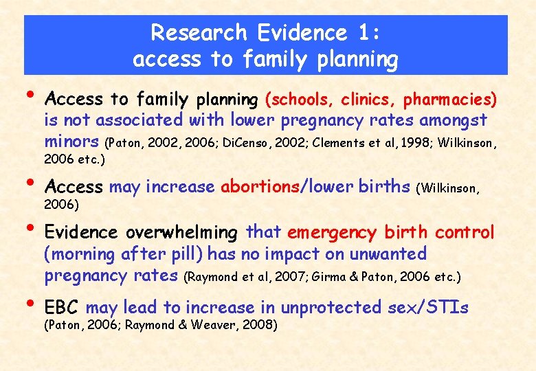 Research Evidence 1: access to family planning • Access to family planning (schools, clinics,