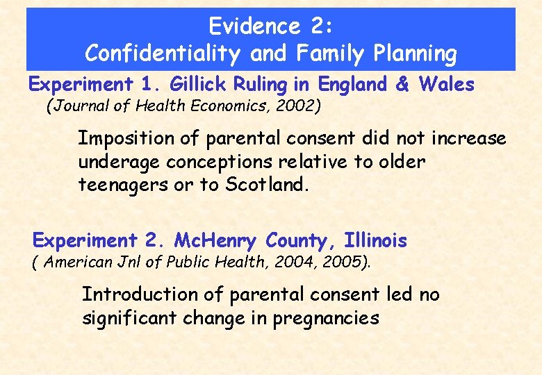 Evidence 2: Confidentiality and Family Planning Experiment 1. Gillick Ruling in England & Wales