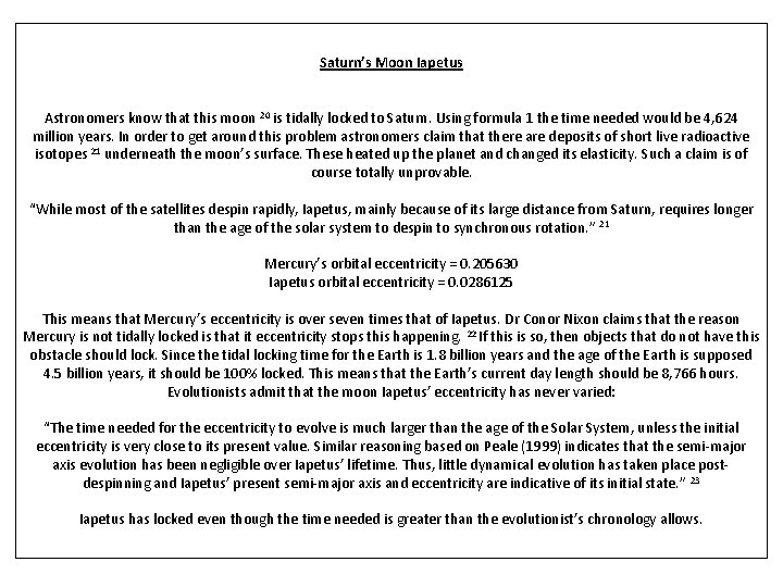 Saturn’s Moon Iapetus Astronomers know that this moon 20 is tidally locked to Saturn.