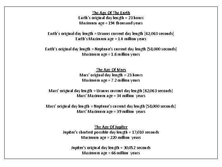 The Age Of The Earth’s original day length = 23 hours Maximum age =